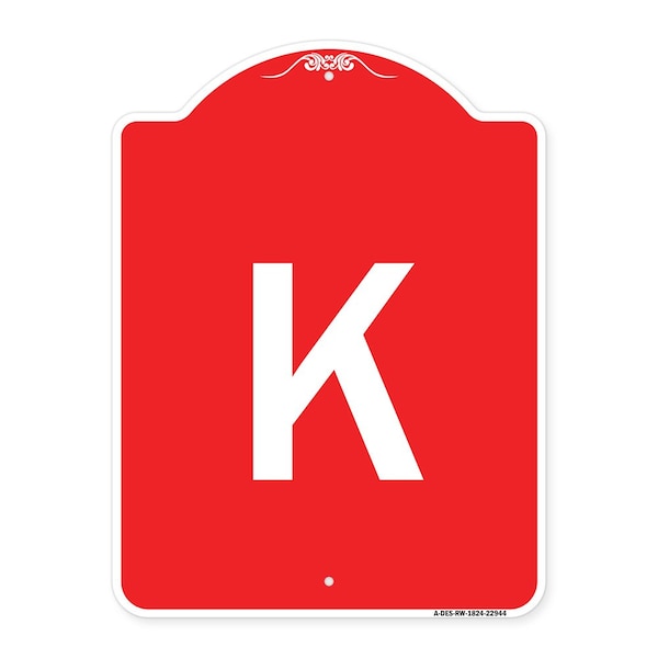 Designer Series Sign-Sign W/ Letter K, Red & White Aluminum Sign, 18" x 24", RW-1824-22944